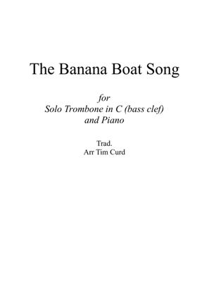 The Banana Boat Song. For Solo Trombone/Euphonium in C (bass clef) and Piano
