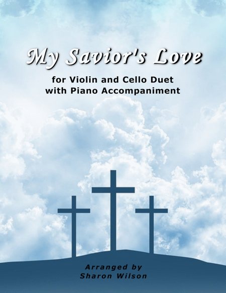 My Savior's Love (for VIOLIN and CELLO Duet with PIANO Accompaniment) image number null