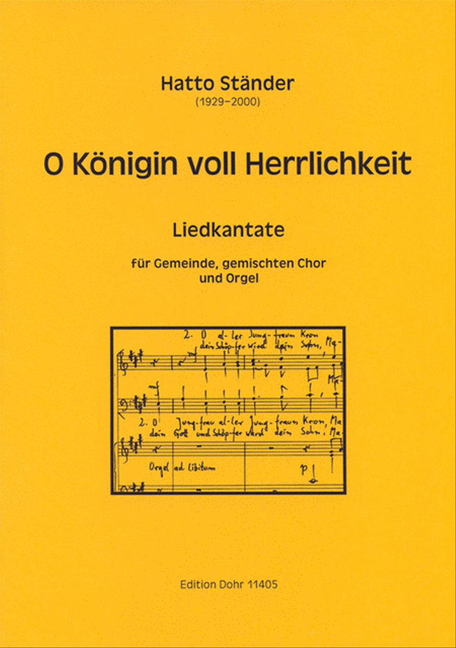 O Königin voll Herrlichkeit (1981) -Liedkantate für Gemeinde, gemischten Chor und Orgel-