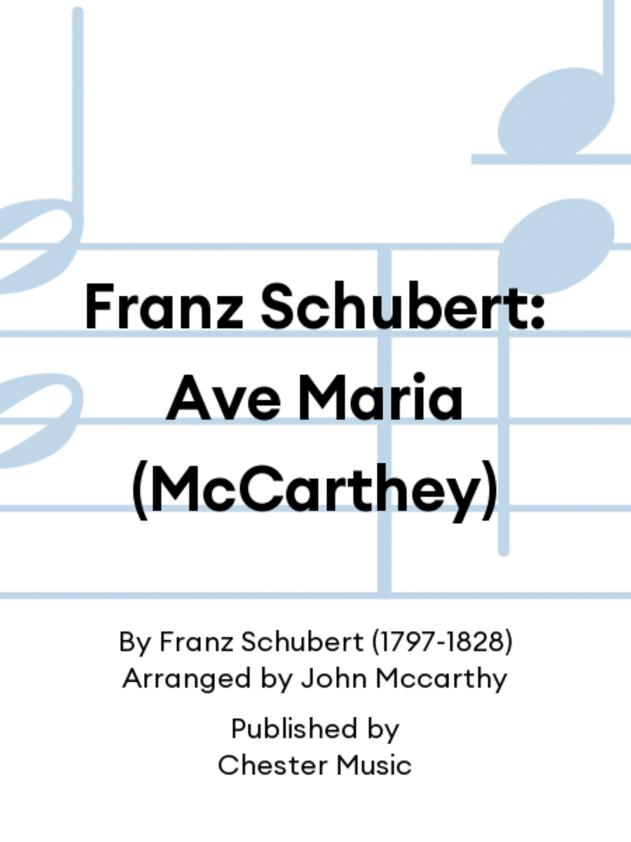 Franz Schubert: Ave Maria (McCarthey)