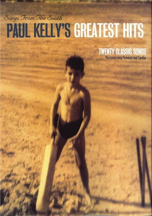 Paul Kelly - Songs From The South Greatest Hits (Piano / Vocal / Guitar)