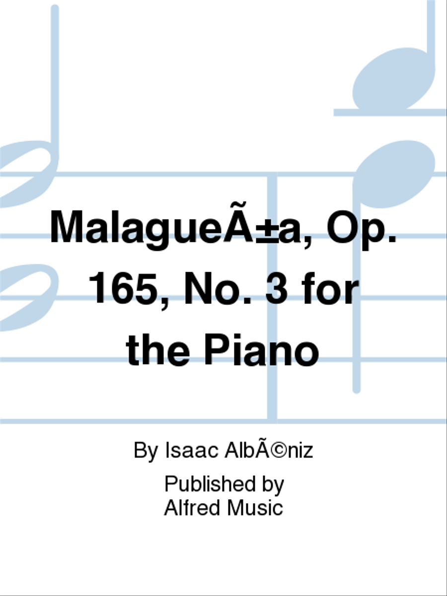 Albéniz: Malagueña, Opus 165, No. 3 for the Piano