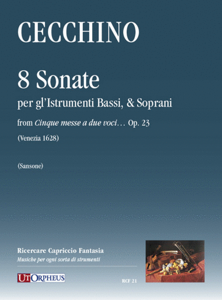 8 Sonate per gl’Istrumenti Bassi, & Soprani from "Cinque messe a due voci…" Op. 23 (Venezia 1628)