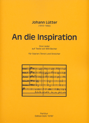 An die Inspiration -Drei Lieder für Sopran (oder Tenor) und Streicher-