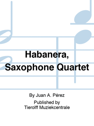 Book cover for Habanera, Saxophone Quartet