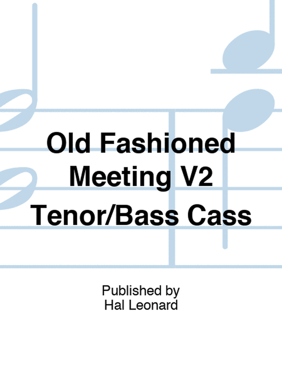 Old Fashioned Meeting V2 Tenor/Bass Cass