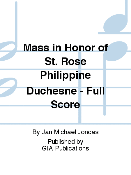 Mass in Honor of St. Rose Philippine Duchesne - Full Score