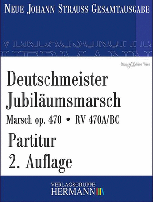 Deutschmeister Jubiläumsmarsch op. 470 RV 470A/BC