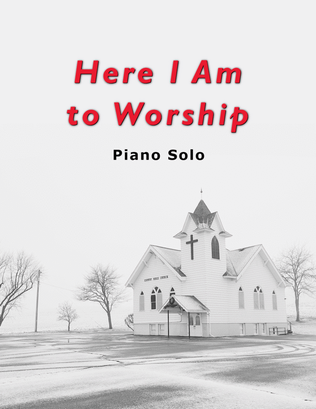 Here I Am To Worship (light Of The World)
