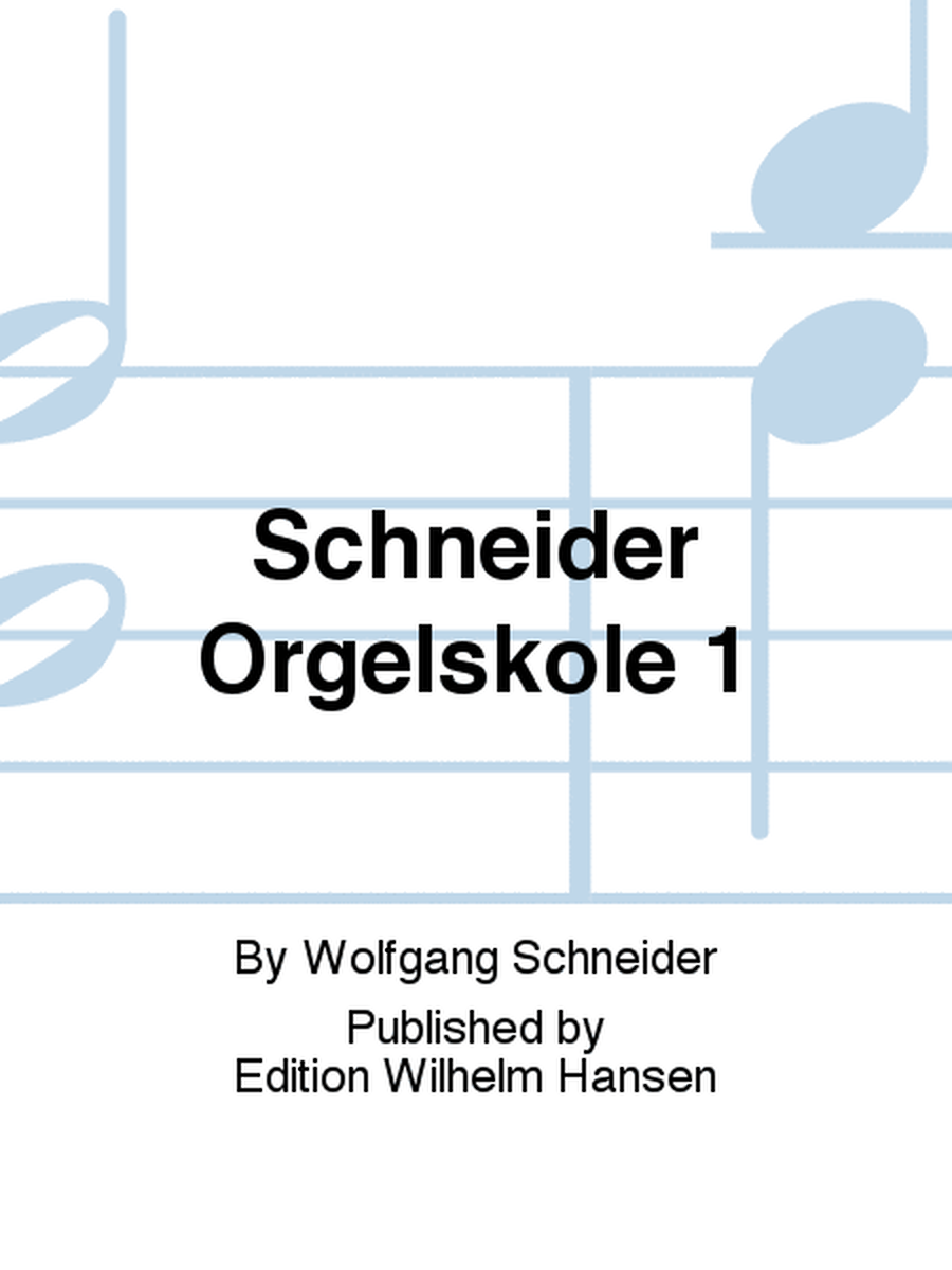 Schneider Orgelskole 1
