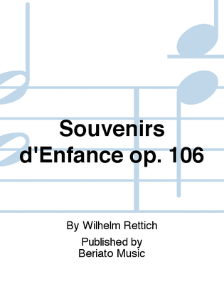 Souvenirs d'Enfance op. 106