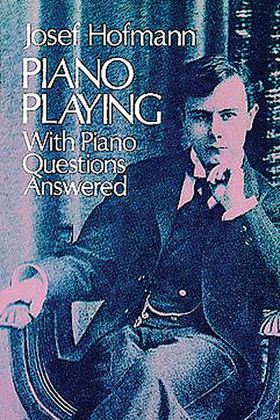 Book cover for Piano Playing -- With Piano Questions Answered