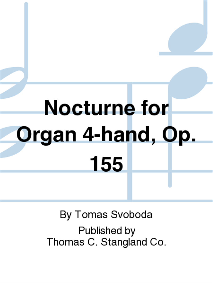 Nocturne for Organ 4-hand, Op. 155