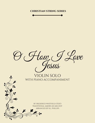 Book cover for O How I Love Jesus - Violin Solo with Piano Accompaniment