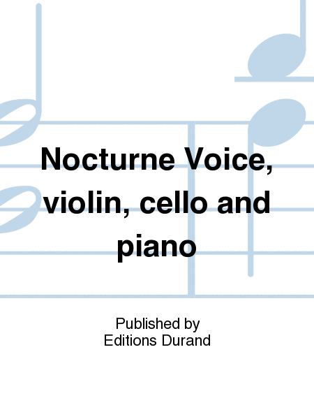 Nocturne Voice, violin, cello and piano