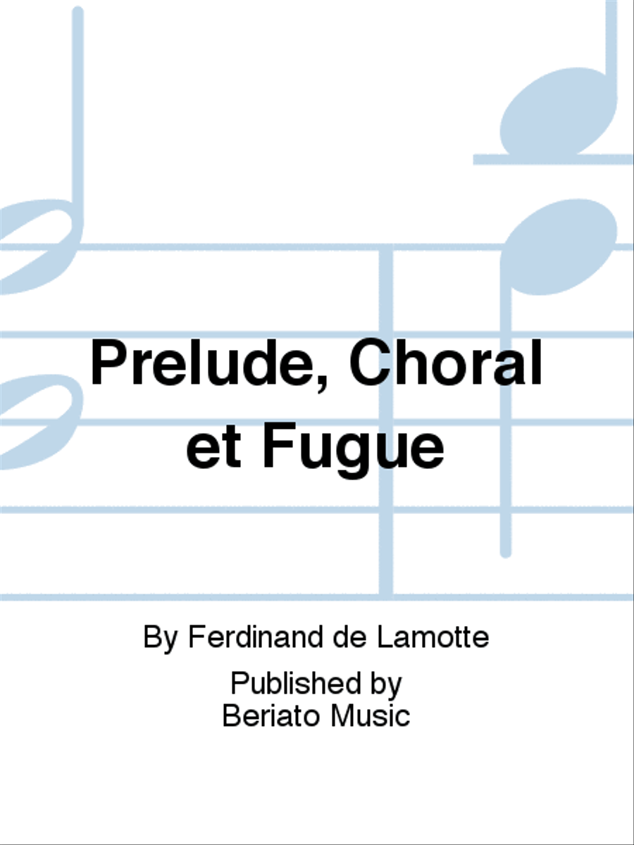 Prelude, Choral et Fugue