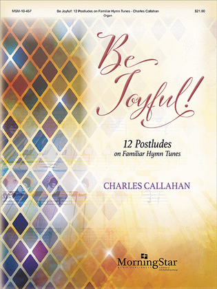 Book cover for Be Joyful!: 12 Postludes on Familiar Hymn Tunes