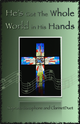 Book cover for He's Got The Whole World in His Hands, Gospel Song for Soprano Saxophone and Clarinet Duet