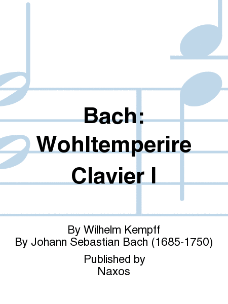 Bach: Wohltemperire Clavier I