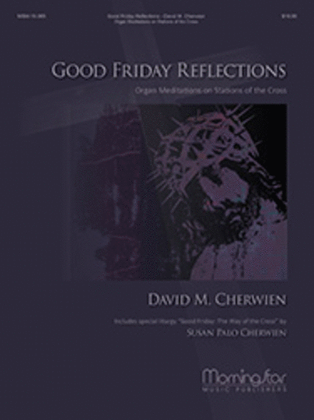 Good Friday Reflections: Organ Meditations on Stations of the Cross