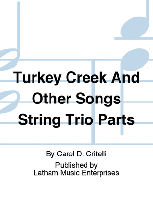 Book cover for Turkey Creek And Other Songs String Trio Parts