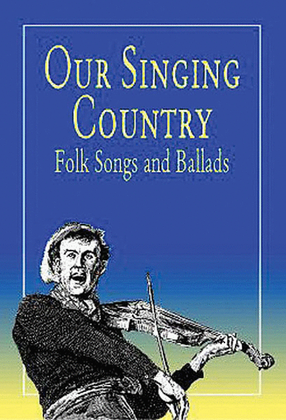 Book cover for Our Singing Country -- Folk Songs and Ballads
