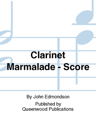 Clarinet Marmalade - Score
