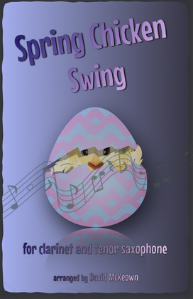 Book cover for The Spring Chicken Swing for Clarinet and Tenor Saxophone Duet