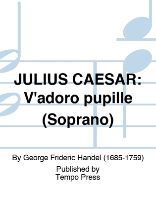 JULIUS CAESAR: V'adoro pupille (Soprano)