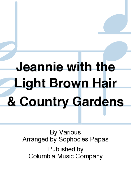 Jeannie With the Light Brown Hair & Country Gardens