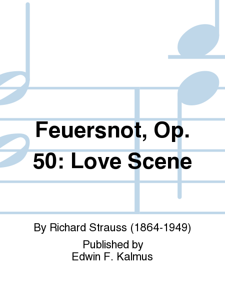 Feuersnot, Op. 50: Love Scene