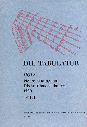 Die Tabulatur, Heft 5: 18 basses dances, 1529, Teil II