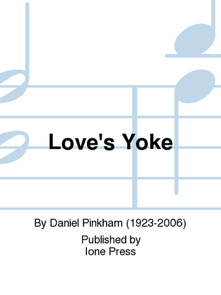 Book cover for Love's Yoke (Choral Score)