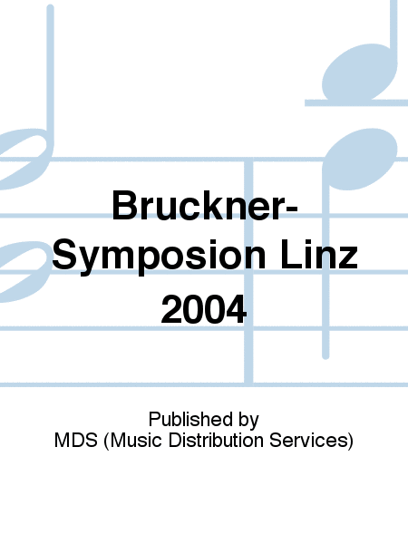Bruckner-Symposion Linz 2004