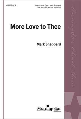 Book cover for More Love to Thee (Choral Score)