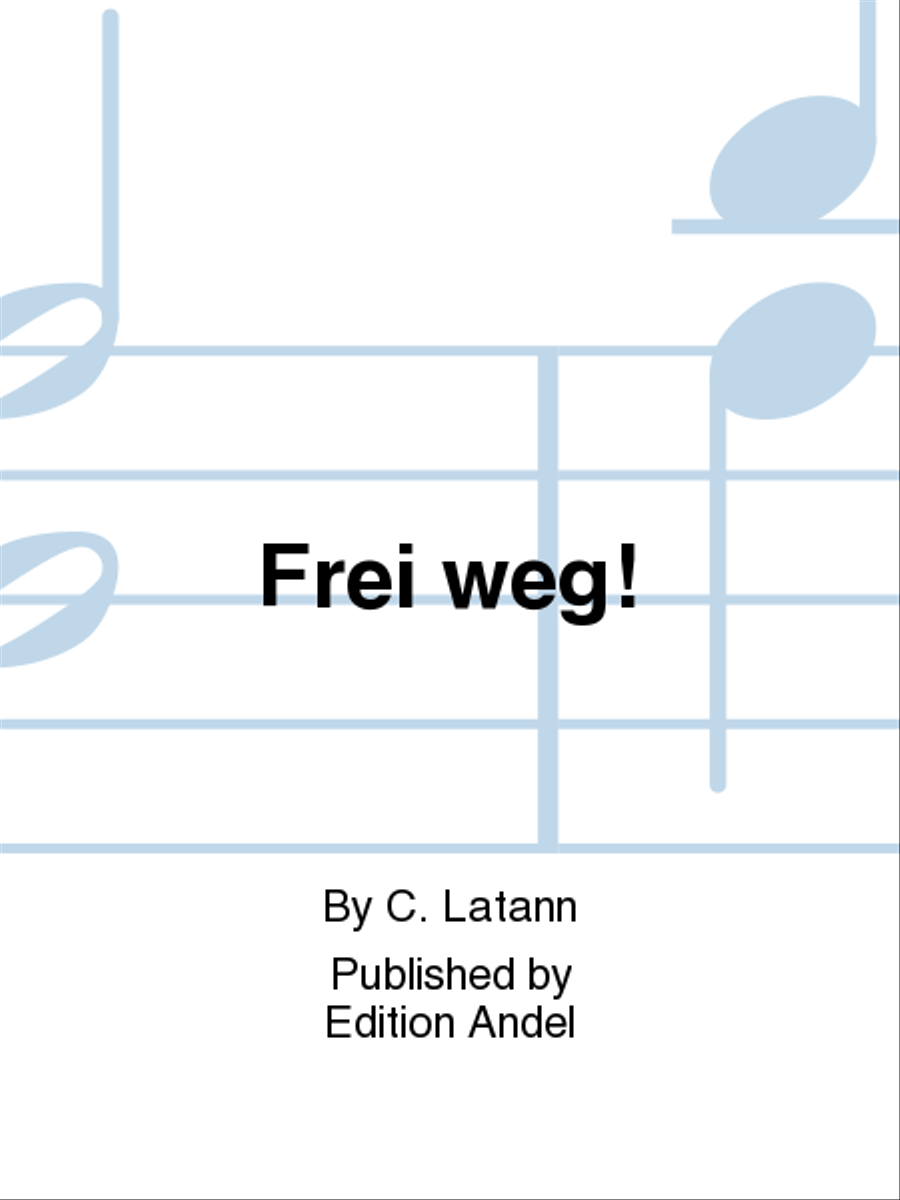 Frei weg!