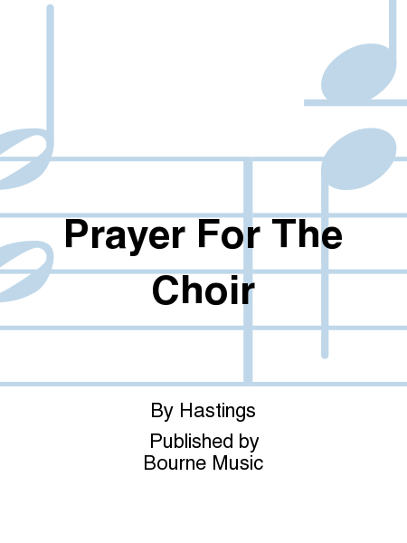 Prayer For The Choir