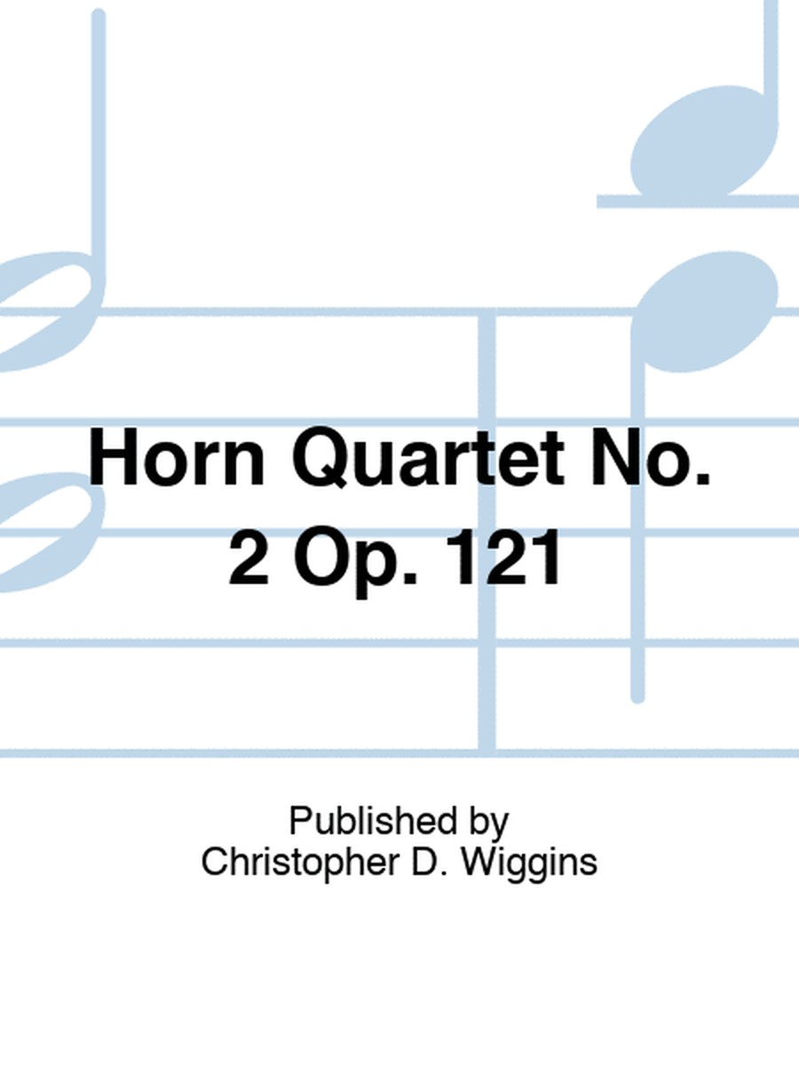 Horn Quartet No. 2 Op. 121