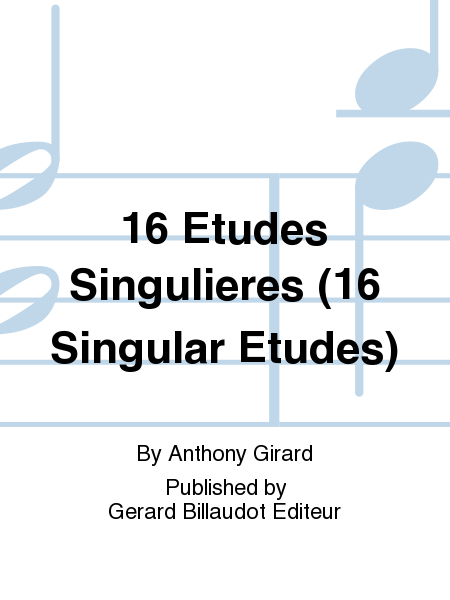 16 Etudes Singulieres (16 Singular Etudes)