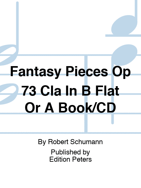 Fantasy Pieces Op 73 Clarinet In B Flat Or A Book/CD