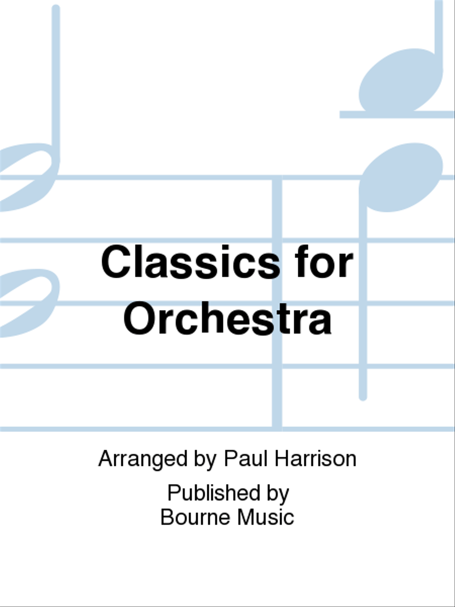 Classics for Orchestra by Paul Harrison Orchestra - Sheet Music