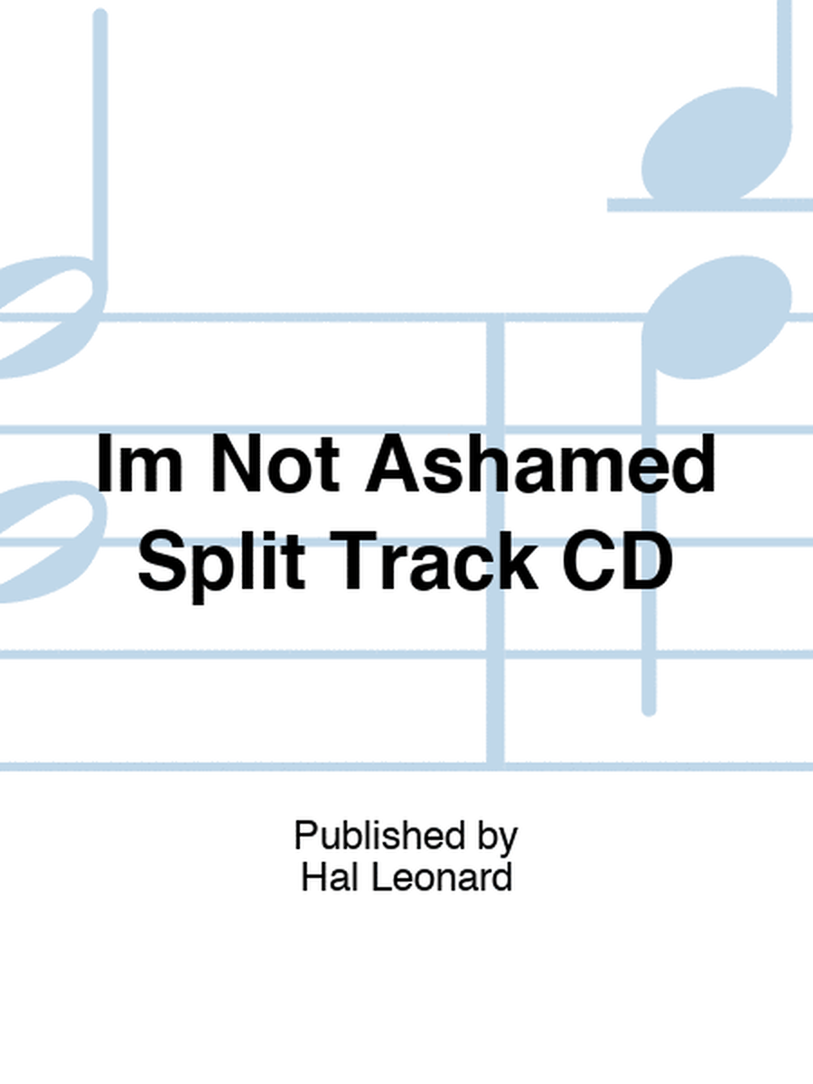 Im Not Ashamed Split Track CD