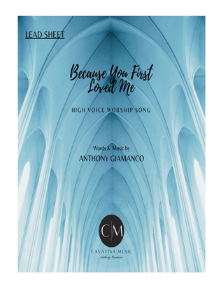 Book cover for BECAUSE YOU FIRST LOVED ME (worship song-lead sheet-C)