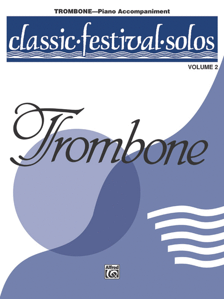 Classic Festival Solos (Trombone), Volume II Piano Acc.