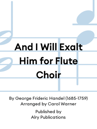 Book cover for And I Will Exalt Him for Flute Choir