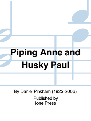 Four Poems for Music: 2. Piping Anne and Husky Paul