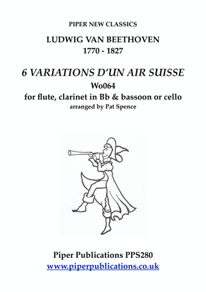 BEETHOVEN: 6 VARIATIONS D'UN AIR SUISSE for flute, clarinet & bassoon or cello