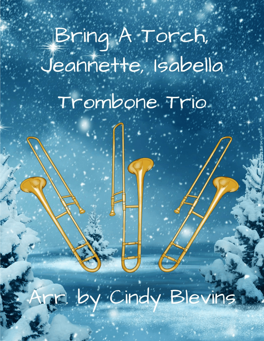 Bring A Torch, Jeannette, Isabella, for Trombone Trio by Cindy Blevins Trombone Trio - Digital Sheet Music