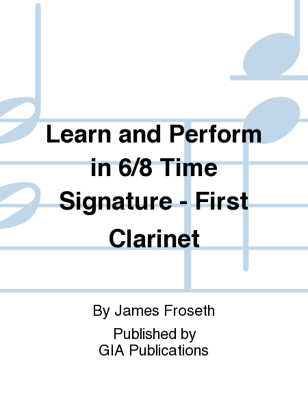 Learn and Perform in 6/8 Time Signature - First Clarinet