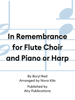 In Remembrance for Flute Choir and Piano or Harp